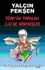 Türk'ün Topalını Çin'de Görmüşler