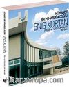 Hümanist Bir Mimarlığa Doğru & Enis Kortan Proje ve Uygulamalar 1952-2005