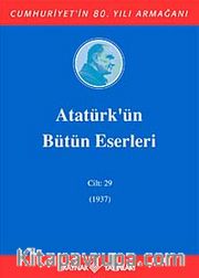 Atatürk'ün Bütün Eserleri Cilt: 29