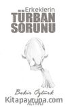 Erkeklerin Türban Sorunu 