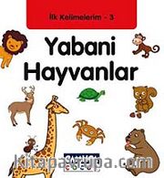 Yabani Hayvanlar / İlk Kelimelerim -3