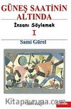 Güneş Saatinin Altında 1 & İnsanı Söylemek