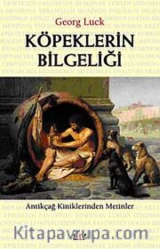 Köpeklerin Bilgeliği <br /> Antikçağ Kiniklerinden Mektuplar