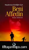 Hayatınıza Girdiğim İçin Beni Affedin