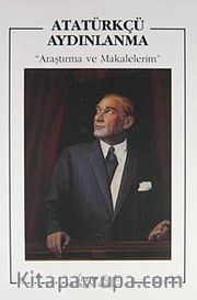 Atatürkçü Aydınlanma <br /> Araştırma ve Makalelerim