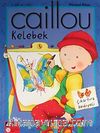 Caillou Kelebek Faaliyet Kitabı / Çıkartma Hediyeli