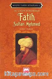 İki Çağın Hükümdarı Fatih Sultan Mehmed