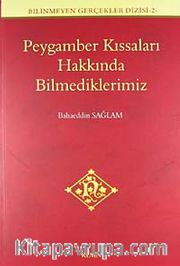 Peygamber Kıssaları Hakkında Bilmediklerimiz / Bilinmeyen Gerçekler Dizisi -2