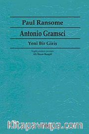 Antonio Gramsci Yeni Bir Giriş