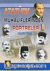 Atatürk Muhaliflerinden Portreler 1