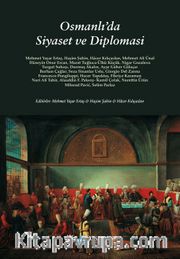 Osmanlı’da Siyaset ve Diplomasi