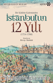 Bir Katibin Kaleminden  İstanbul’un 12 Yılı