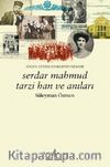 Afgan Aydınlanmasının Mimarı Serdar Mahmud Tarzi Han ve Anıları