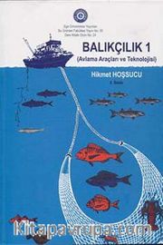 Balıkçılık 1 <br /> Avlama Araçları ve Teknolojisi