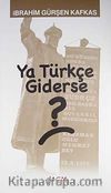 Ya Türkçe Giderse?