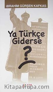 Ya Türkçe Giderse?