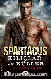 Spartacus / Kılıçlar ve Küller
