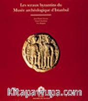 Les Sceaux Byzantins du Musee Archeologique d'Istanbul