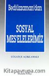 Bediüzzaman'dan Sosyal Mes'elelerimiz - Lügatçe Açıklamalı (3.Hamur)