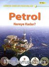 Petrol & Nereye Kadar? / Dünya Enerji Sorunları