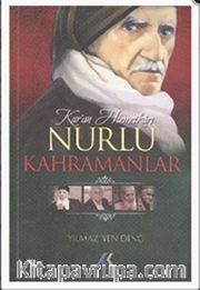 Kuran Hizmetkarı Nurlu Kahramanlar