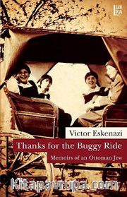 Thanks For The Buggy Ride - Memoirs Of An Ottoman Jew