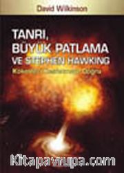 Tanrı, Büyük Patlama ve Stephen Hawking