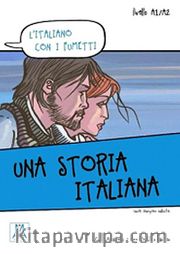 Una storia italiana  (L'italiano con i fumetti- Livello: A1-A2) İtalyanca Okuma Kitabı