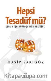 Hepsi Tesadüf mü? <br /> Tarih Tekerrürden mi İbarettir?