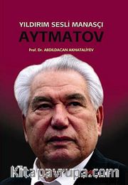 Yıldırım Sesli Manasçı Aytmatov