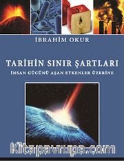 Tarihin Sınır Şartları <br /> İnsan Gücünü Aşan Etkenler Üzerine