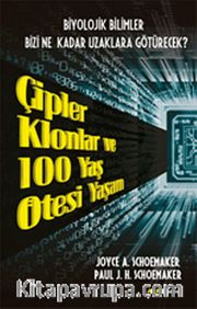Çipler Klonlar ve 100 Yaş Ötesi Yaşam