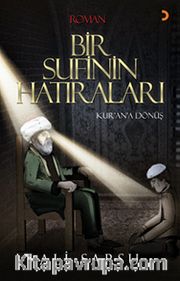 Bir Sufinin Hatıraları <br /> Kur'an'a Dönüş