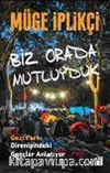 Biz Orada Mutluyduk