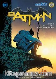 Batman Cilt 5 / Yıl Sıfır - Karanlık Şehir