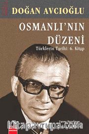 Osmanlı'nın Düzeni <br /> Türklerin Tarihi:6. Kitap