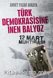 Türk Demokrasisine İnen Balyoz