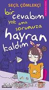 Bir Cevabım Yok Ama Sorunuza Hayran Kaldım