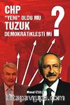 CHP Yeni Oldu mu Tüzük Demokratikleşti mi?
