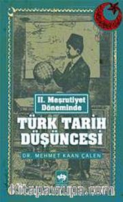 II. Meşrutiyet Döneminde Türk Tarih Düşüncesi