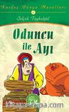 Oduncu ile Ayı / Kardeş Dünya Masalları 6