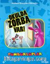 Okulda Zorba Var! / Tumburluplar