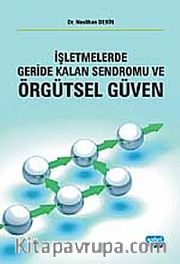 İşletmelerde Geride Kalan Sendromu ve Örgütsel Güven