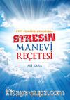 Ayet ve Hadisler Işığında Stresin Manevi Reçetesi