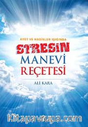 Ayet ve Hadisler Işığında Stresin Manevi Reçetesi