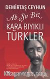 Ah Şu Biz Kara Bıyıklı Türkler
