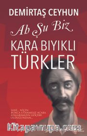Ah Şu Biz Kara Bıyıklı Türkler