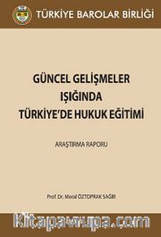 Güncel Gelişmeler Işığında Türkiye'de Hukuk Eğitimi