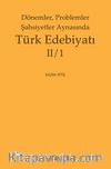 Dönemler, Problemler Şahsiyetler Aynasında Türk Edebiyatı II/1