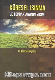 Küresel Isınma ve Toprak Ananın Yıkımı